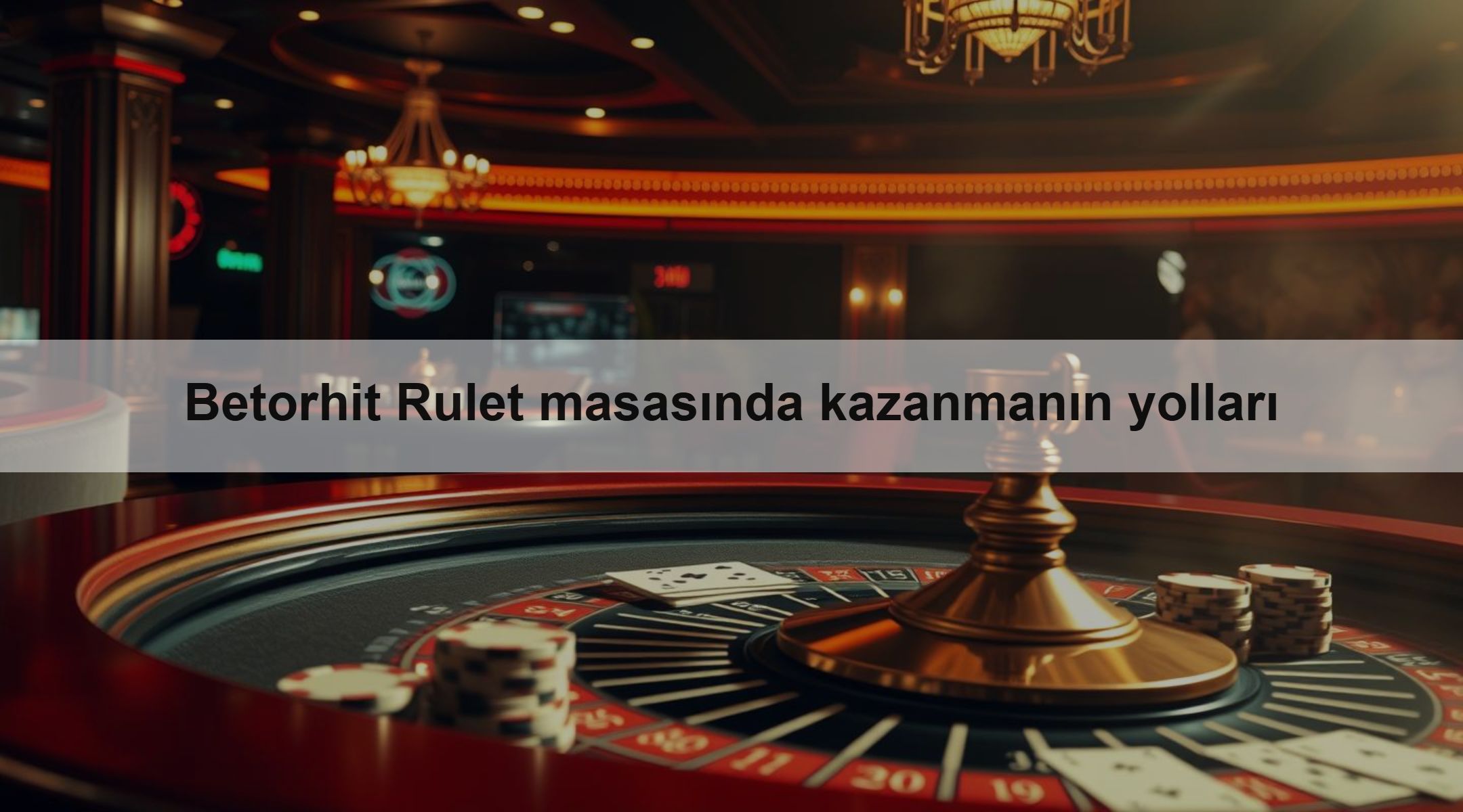 Betorhit Rulet masasında kazanmanın yolları
