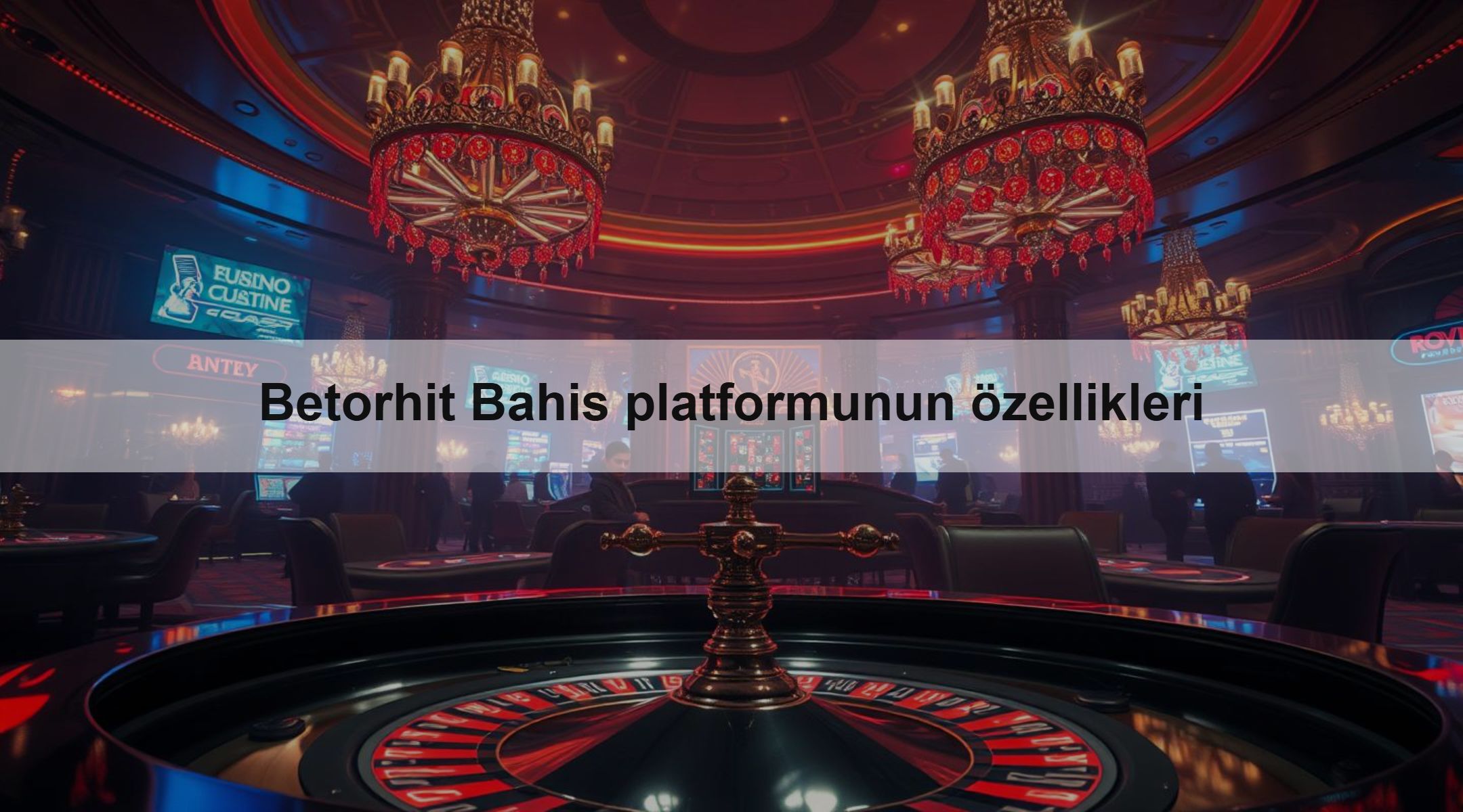 Betorhit Bahis platformunun özellikleri